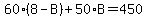 60%2A%288-B%29%2B50%2AB=450