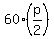 60%2A%28p%2F2%29