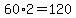 60%2A2=120