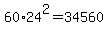 60%2A24%5E2+=+34560