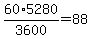 60%2A5280%2F3600=88
