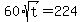 60%2Asqrt%28t%29=224