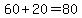 60%2B20=80