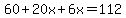 60%2B20x%2B6x=112
