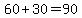 60%2B30=90