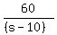 60%2F%28%28s-10%29%29