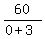 60%2F%280%2B3%29