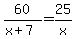 60%2F%28x%2B7%29+=+25%2Fx