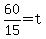 60%2F15=t