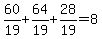 60%2F19%2B64%2F19%2B28%2F19=8
