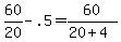 60%2F20+-+.5+=+60%2F%2820%2B4%29
