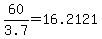 60%2F3.7=16.2121