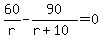 60%2Fr+-+90%2F%28r+%2B+10%29+=+0
