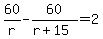 60%2Fr-60%2F%28r%2B15%29=2
