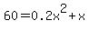 60=0.2x%5E2%2Bx