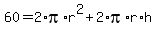 60=2%2Api%2Ar%5E2+%2B+2%2Api%2Ar%2Ah