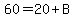 60=20%2BB