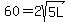 60=2sqrt%285L%29
