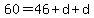 60=46%2Bd%2Bd