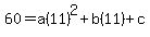 60=a%2811%29%5E2%2Bb%2811%29%2Bc