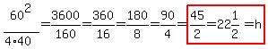 60%5E2%2F%284%2A40%29=3600%2F160=360%2F16=180%2F8=90%2F4=highlight%2845%2F2=22%261%2F2=h%29