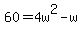 60+=+4w%5E2+-+w