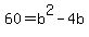 60+=+b%5E2+-+4b