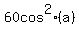 60+cos%5E2%28a%29