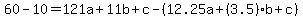 60-10=121a%2B11b%2Bc-%2812.25a%2B%283.5%29b%2Bc%29