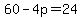 60-4p=24
