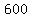 600