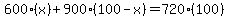 600%28x%29%2B900%28100-x%29=720%28100%29