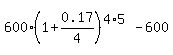 600%2A%281%2B0.17%2F4%29%5E%284%2A5%29+-+600