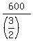 600%2F%28%283%2F2%29%29