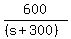 600%2F%28%28s%2B300%29%29