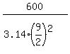 600%2F%283.14%2A%289%2F2%29%5E2%29