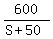 600%2F%28S+%2B+50%29