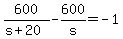 600%2F%28s%2B20%29+-+600%2Fs+=+-1