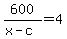 600%2F%28x-c%29=4