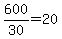 600%2F30+=+20