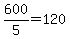 600%2F5=120