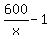 600%2Fx+-+1