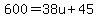 600=38u%2B45