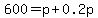 600=p%2B0.2p