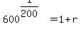 600%5E%281%2F200%29+=+1+%2B+r