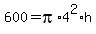 600+=+pi%2A4%5E2%2Ah
