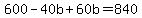 600-40b%2B60b=840