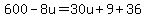600-8u=30u%2B9%2B36