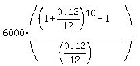 6000%2A%28%28%281%2B0.12%2F12%29%5E10-1%29%2F%28%280.12%2F12%29%29%29