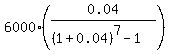 6000%2A%280.04%2F%28%281%2B0.04%29%5E7-1%29%29